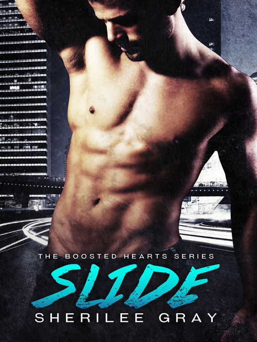 Title details for Slide (Boosted Hearts #3) by Sherilee Gray - Available